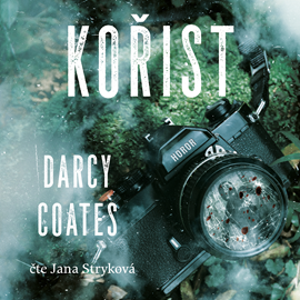 Audiokniha Kořist  - autor Darcy Coates   - interpret Jana Stryková