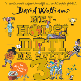 Audiokniha Nejhorší děti na světě 3  - autor David Walliams   - interpret Jiří Lábus
