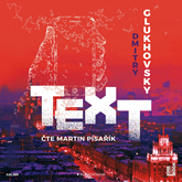 Audiokniha Text  - autor Dmitry Glukhovsky   - interpret Martin Písařík