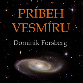 Audiokniha Príbeh Vesmíru  - autor Dominik Forsberg   - interpret Matej Landl