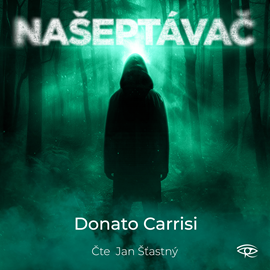 Audiokniha Našeptávač  - autor Donato Carrisi   - interpret Jan Šťastný