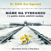 Audiokniha Máme na vybranou  - autor Edith Eva Egerová   - interpret skupina hercov