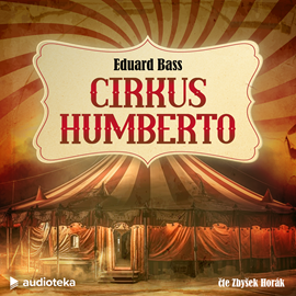 Audiokniha Cirkus Humberto  - autor Eduard Bass   - interpret Zbyšek Horák