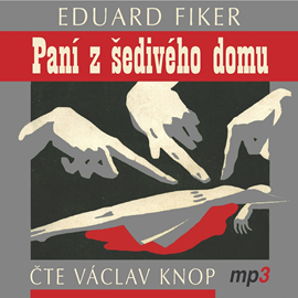 Audiokniha Paní z šedivého domu  - autor Eduard Fiker   - interpret Václav Knop