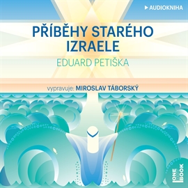 Audiokniha Příběhy starého Izraele  - autor Eduard Petiška   - interpret Miroslav Táborský