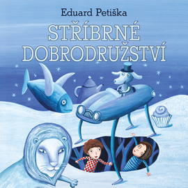 Audiokniha Stříbrné dobrodružství  - autor Eduard Petiška   - interpret Matouš Ruml