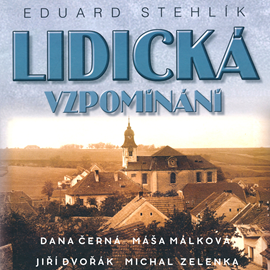 Audiokniha Lidická vzpomínání  - autor Eduard Stehlík   - interpret skupina hercov