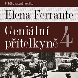 Audiokniha Geniální přítelkyně 4: Příběh ztracené holčičky  - autor Elena Ferrante   - interpret Taťjana Medvecká