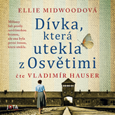 Audiokniha Dívka, která utekla z Osvětimi  - autor Ellie Midwoodová   - interpret Vladimír Hauser
