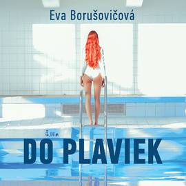Audiokniha Do plaviek  - autor Eva Borušovičová   - interpret Eva Borušovičová