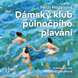Audiokniha Dámský klub půlnočního plavání  - autor Faith Hoganová   - interpret Vilma Cibulková