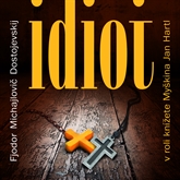 Audiokniha Idiot  - autor Fjodor Michajlovič Dostojevskij   - interpret Jan Hartl