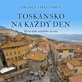 Audiokniha Toskánsko na každý den  - autor Frances Mayesová   - interpret Jana Štvrtecká