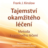 Audiokniha Tajemství okamžitého léčení  - autor Frank J. Kinslow   - interpret Alexej Pyško