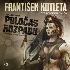 Audiokniha Poločas rozpadu  - autor František Kotleta   - interpret Borek Kapitančik