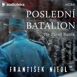 Audiokniha Poslední batalion  - autor František Niedl   - interpret Pavel Batěk