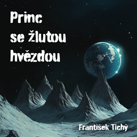 Audiokniha Princ se žlutou hvězdou  - autor František Tichý   - interpret skupina hercov