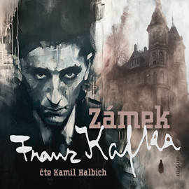 Audiokniha Zámek  - autor Franz Kafka   - interpret Kamil Halbich