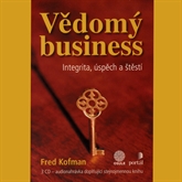 Audiokniha Vědomý business - Integrita, úspěch a štěstí  - autor Fred Kofman   - interpret skupina hercov