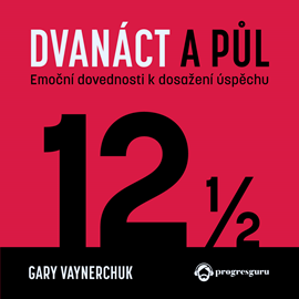 Audiokniha Dvanáct a půl  - autor Gary Vaynerchuk   - interpret Zbyšek Horák