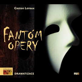 Audiokniha Fantóm opery  - autor Gaston Leroux   - interpret skupina hercov