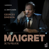 Audiokniha Maigret - Je tu Felicie  - autor Georges Simenon   - interpret Jan Vlasák