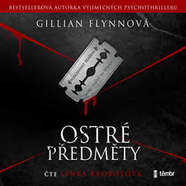 Audiokniha Ostré předměty (2. vydání)  - autor Gillian Flynnová   - interpret Lenka Krobotová