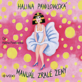 Audiokniha Manuál zralé ženy  - autor Halina Pawlowská   - interpret Halina Pawlowská