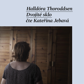 Audiokniha Dvojité sklo  - autor Halldóra Thoroddsen   - interpret Kateřina Jebavá