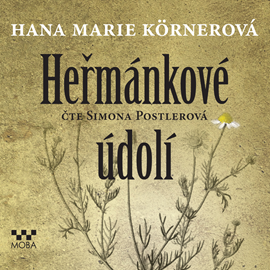 Audiokniha Heřmánkové údolí  - autor Hana Marie Körnerová   - interpret Simona Postlerová