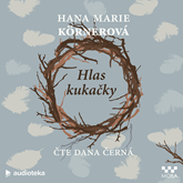 Audiokniha Hlas kukačky  - autor Hana Marie Körnerová   - interpret Dana Černá