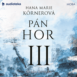 Audiokniha Pán hor III  - autor Hana Marie Körnerová   - interpret Jana Štvrtecká