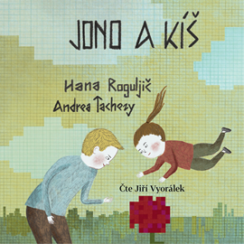 Audiokniha Jono a Kíš  - autor Hana Roguljič   - interpret Jiří Vyorálek
