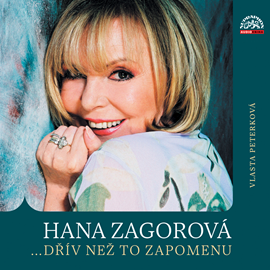 Audiokniha Hana Zagorová …dřív než to zapomenu  - autor Hana Zagorová   - interpret skupina hercov
