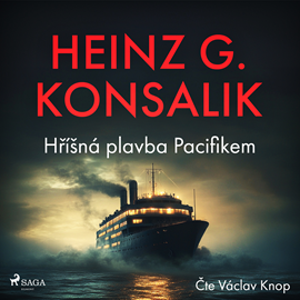 Audiokniha Hříšná plavba Pacifikem  - autor Heinz G. Konsalik   - interpret Václav Knop