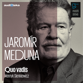 Audiokniha Mistři slova - Quo vadis  - autor Henryk Sienkiewicz   - interpret Jaromír Meduna