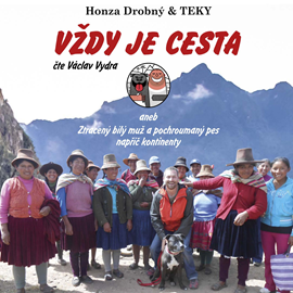 Audiokniha Honza Drobný & TEKY: Vždy je cesta  - autor Honza Drobný a Teky;TEKY   - interpret Václav Vydra