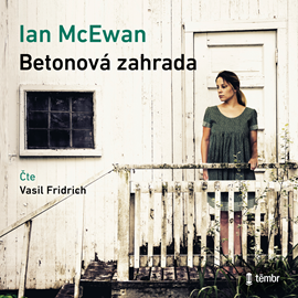 Audiokniha Betonová zahrada  - autor Ian McEwan   - interpret Vasil Fridrich