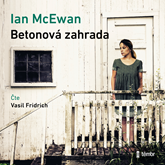 Audiokniha Betonová zahrada  - autor Ian McEwan   - interpret Vasil Fridrich