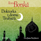 Audiokniha Doktorka z domu Trubačů  - autor Ilona Borská   - interpret Jana Stryková