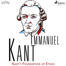Audiokniha Kant’s Foundations of Ethics  - autor Immanuel Kant   - interpret Albert A. Anderson