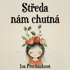 Audiokniha Středa nám chutná  - autor Iva Procházková   - interpret Jana Štvrtecká