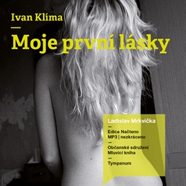 Audiokniha Moje první lásky  - autor Ivan Klíma   - interpret Ladislav Mrkvička