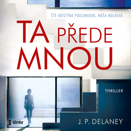 Audiokniha Ta přede mnou (2. vydání)  - autor J. P. Delaney   - interpret skupina hercov