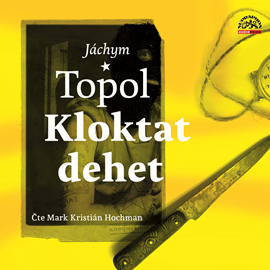 Audiokniha Kloktat dehet  - autor Jáchym Topol   - interpret Mark Kristián Hochman