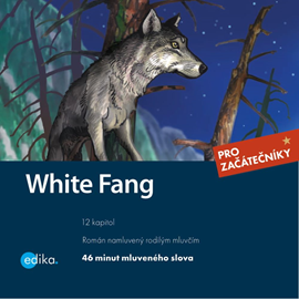 Audiokniha White Fang  - autor Jack London;Dana Olšovská   - interpret Phil Watson