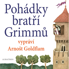 Audiokniha Pohádky bratří Grimmů vypráví Arnošt Goldflam  - autor Jacob Grimm;Wilhelm Grimm   - interpret Arnošt Goldflam