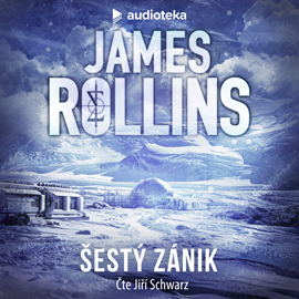 Audiokniha Šestý zánik  - autor James Rollins   - interpret Jiří Schwarz