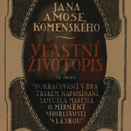 Audiokniha Jan Amos Komenský: Vlastní životopis  - autor Jan Amos Komenský   - interpret Vladimír Vokál