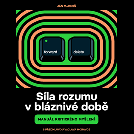 Audiokniha Síla rozumu v bláznivé době  - autor Ján Markoš   - interpret skupina hercov